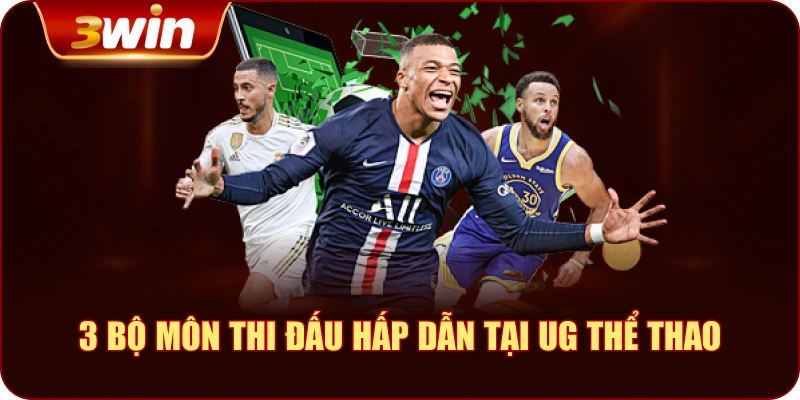 3 Bộ Môn Thi Đấu Hấp Dẫn Tại UG Thể Thao